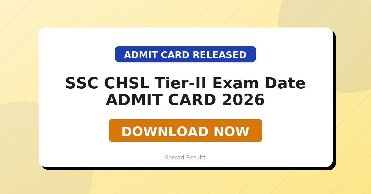SSC CHSL Tier-II Exam Date 2026 Out – Check Schedule, Exam City & Download Hall Ticket