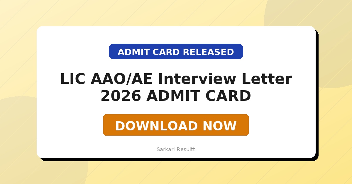 LIC AAO/AE Interview Letter 2026 Out – Date, Venue, Documents & Download Link