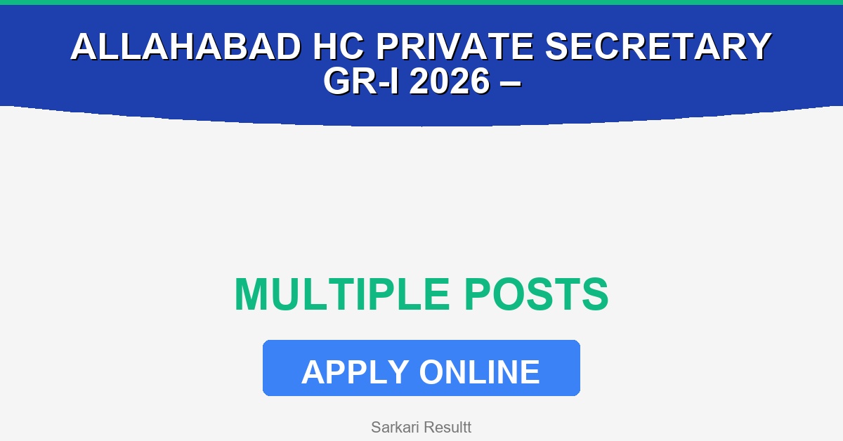 Allahabad HC Private Secretary Gr-I Recruitment 2026 – Eligibility, Age Limit, Fees & How to Apply