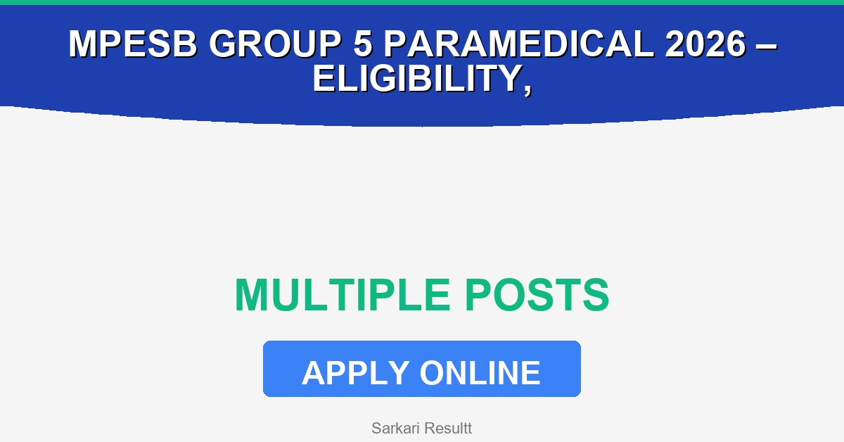 MPESB Group 5 Paramedical Recruitment 2026 – Eligibility, Age Limit, Fees & How to Apply