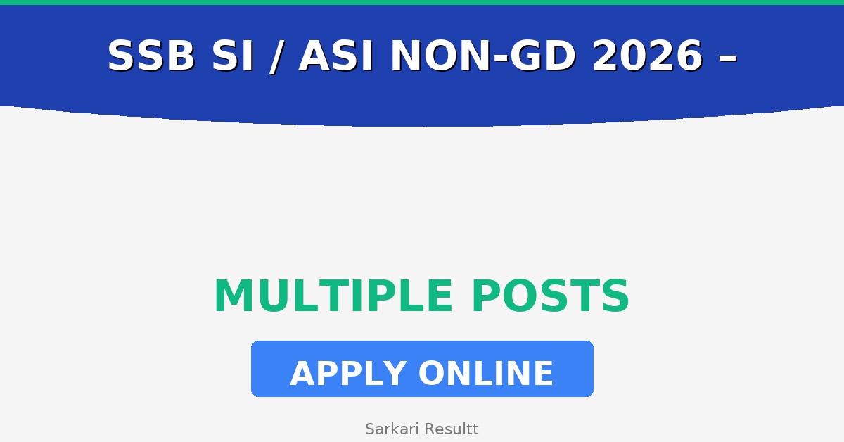 SSB SI / ASI Non-GD Recruitment 2026 – Eligibility, Age Limit, Fees & How to Apply