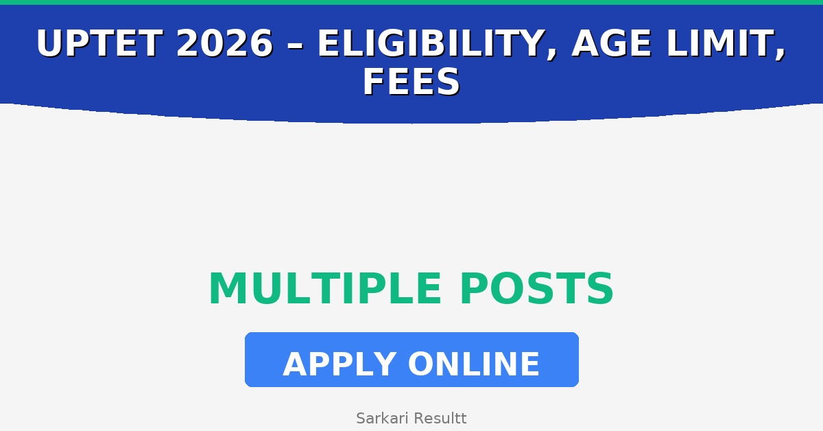 UPTET Application Recruitment 2026 – Eligibility, Age Limit, Fees & How to Apply