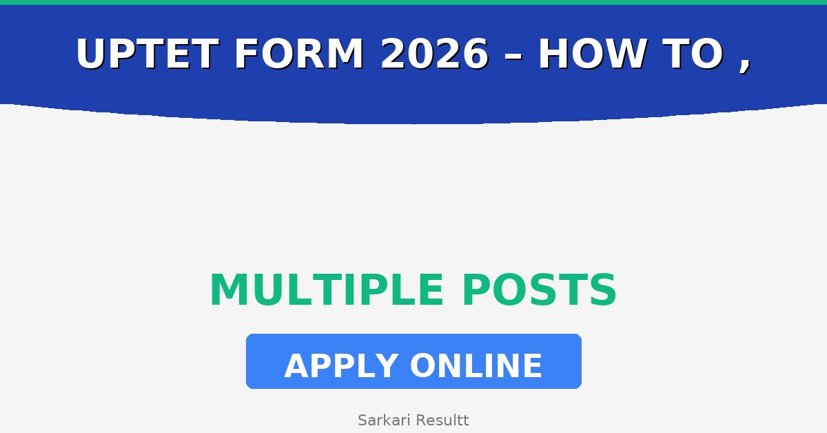 UPTET Application Online Form 2026 – How to Apply, Last Date, Eligibility & Fees