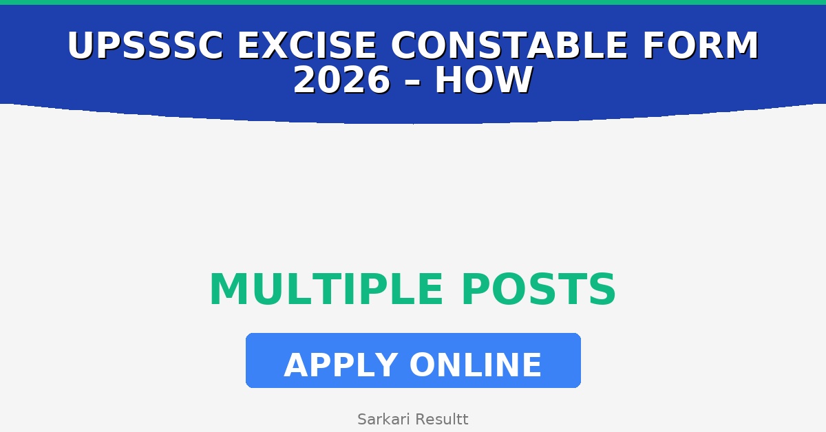 UPSSSC Excise Constable Online Form 2026 – How to Apply, Last Date, Eligibility & Fees