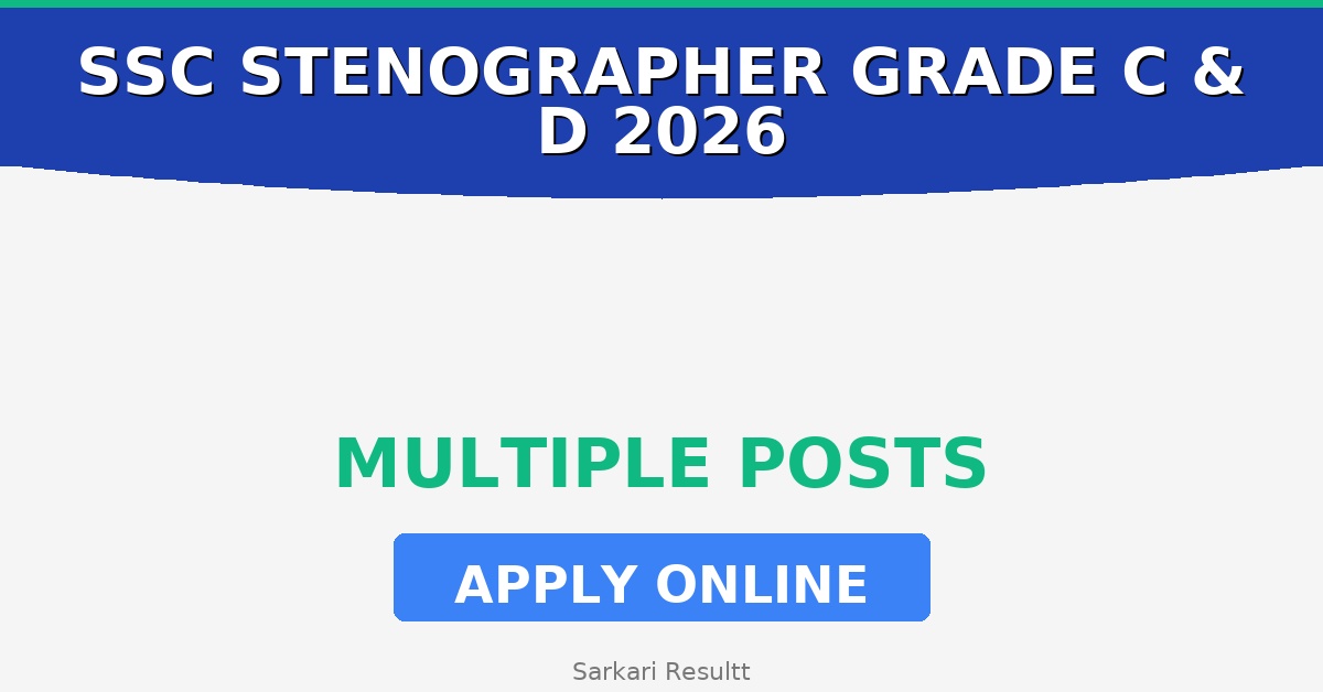 SSC Stenographer Grade C & D Recruitment 2026 – Eligibility, Age Limit, Fees & How to Apply
