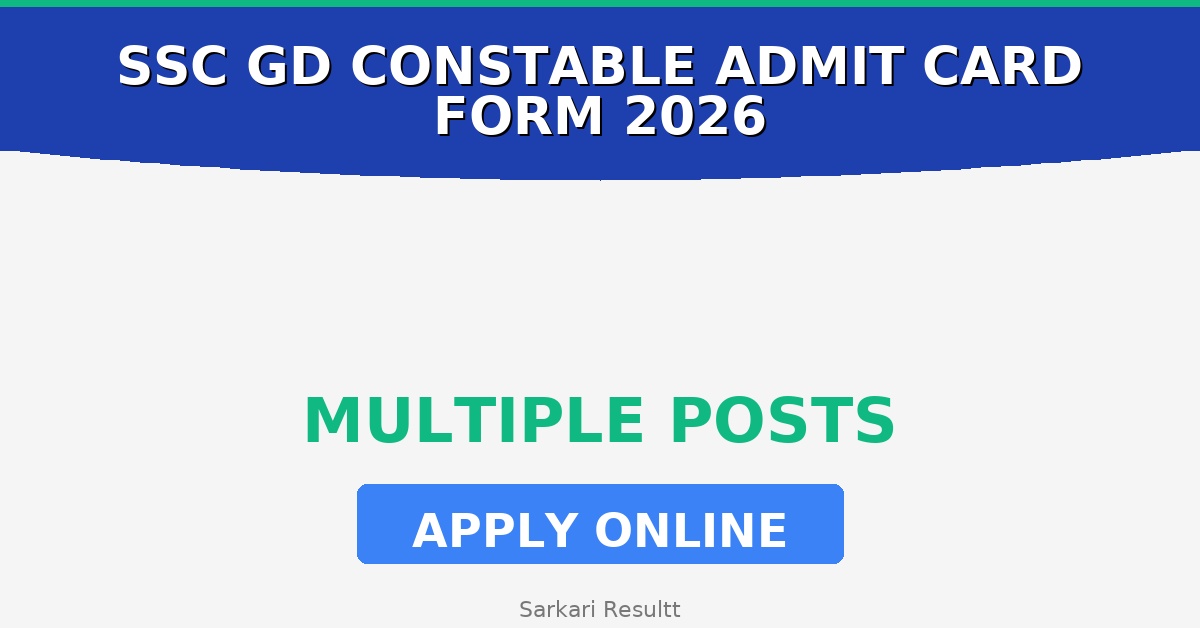 SSC GD Constable Admit Card Online Form 2026 – How to Apply, Last Date, Eligibility & Fees