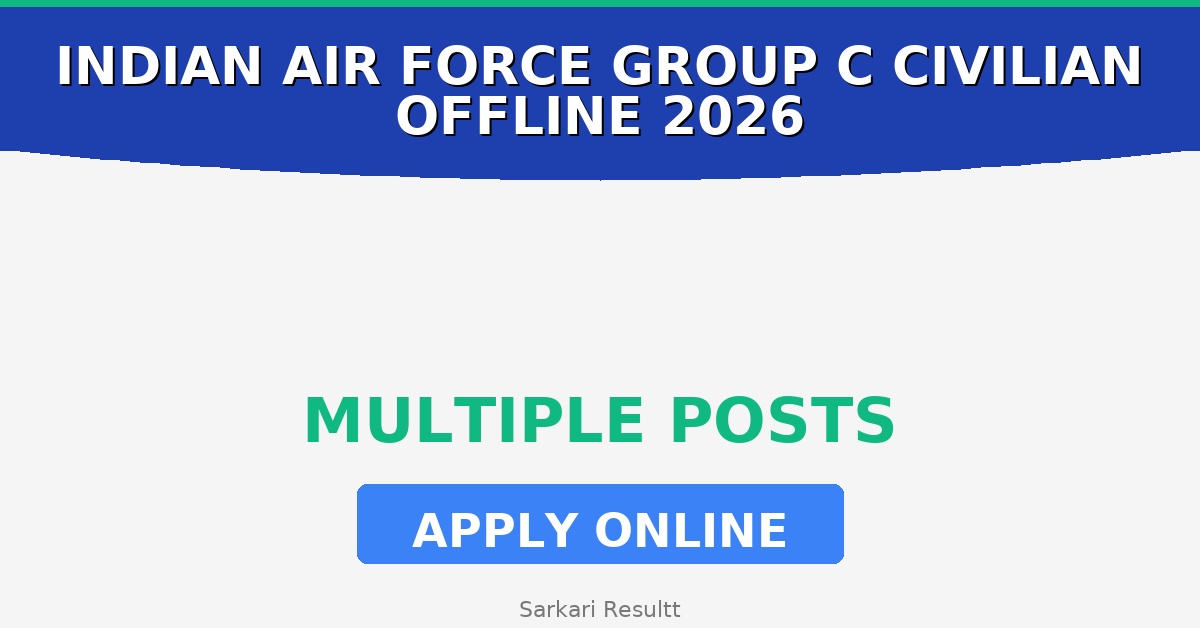 Indian Air Force Group C Civilian Offline Online Form 2026 – How to Apply, Last Date, Eligibility & Fees