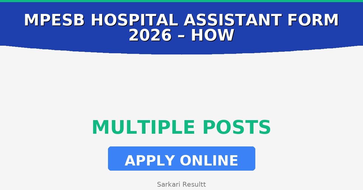MPESB Hospital Assistant Online Form 2026 – How to Apply, Last Date, Eligibility & Fees